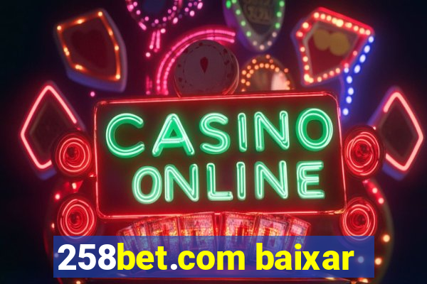 258bet.com baixar